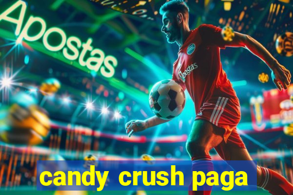 candy crush paga